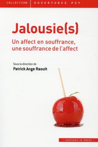 Couverture du livre « Jalousie(s) ; un affect en suffrance, une souffrance de l'affect » de Patrick-Ange Raoult aux éditions In Press