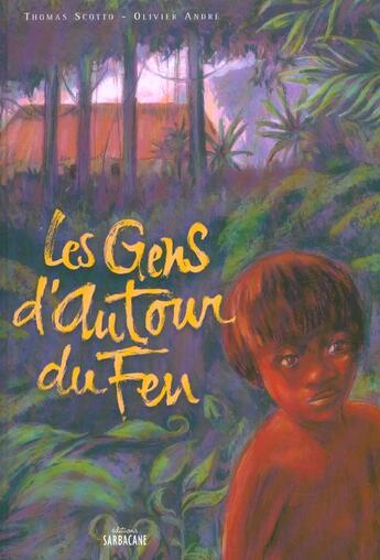 Couverture du livre « Gens d'autour du feu (les) » de Thomas Scotto aux éditions Sarbacane