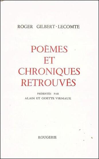 Couverture du livre « Poemes Et Chroniques Retrouves » de Gilbert-Lecomte R. aux éditions Rougerie