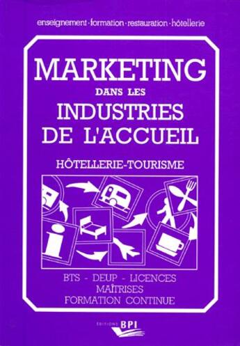 Couverture du livre « Marketing dans les industries de l'accueil » de Balfet aux éditions Editions Bpi