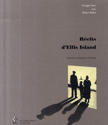 Couverture du livre « Récits d'Ellis Island : histoires d'errance et d'espoir » de Georges Perec et Robert Bober aux éditions P.o.l