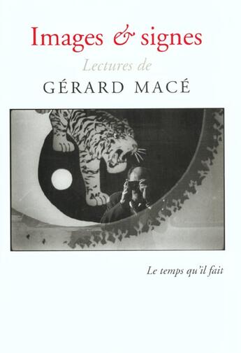 Couverture du livre « Images & signes lectures de gerard mace » de  aux éditions Le Temps Qu'il Fait