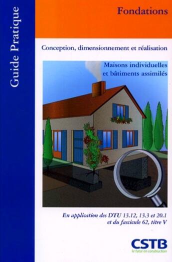 Couverture du livre « Fondations. conception, dimensionnement et realisation. maisons individuelles et » de Centre Scientifique aux éditions Cstb