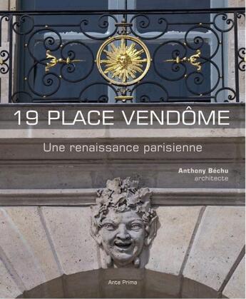 Couverture du livre « 19 place Vendôme ; une renaissance parisienne ; Anthony Béchu architecte » de Lionel Blaisse aux éditions Aam - Archives D'architecture Moderne