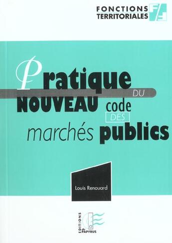 Couverture du livre « L'essentiel sur le nouveau code des marches publics » de L Renouard aux éditions Papyrus