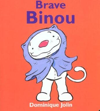 Couverture du livre « Brave Binou » de Dominique Jolin aux éditions Heritage - Dominique Et Compagnie