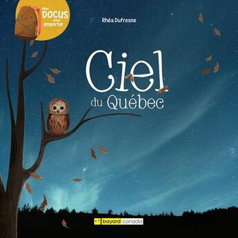 Couverture du livre « Ciel du Québec » de Rhea Dufresne aux éditions Bayard Canada