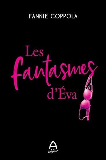 Couverture du livre « Les fantasmes d'Eva » de Fannie Coppola aux éditions A Editeur