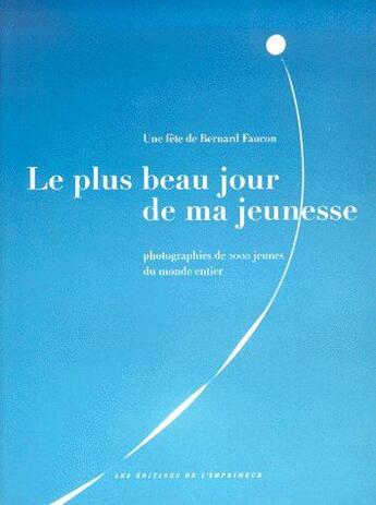 Couverture du livre « Le plus beau jour de ma jeunesse » de Bernard Faucon aux éditions Verdier