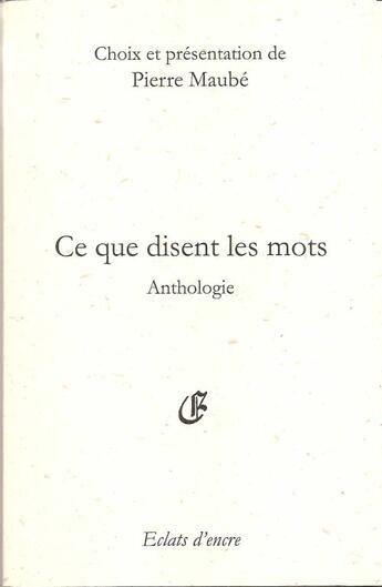 Couverture du livre « Ce que disent les mots » de Pierre Maube aux éditions Eclats D'encre