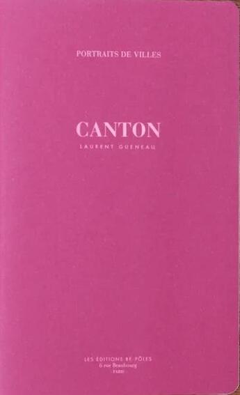 Couverture du livre « Canton » de Laurent Gueneau aux éditions Be Poles