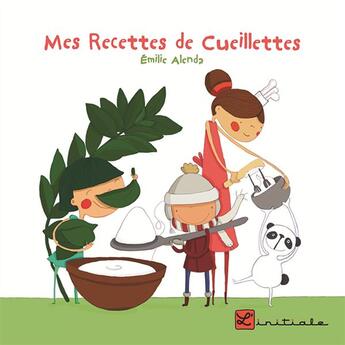 Couverture du livre « Mes recettes de cueillettes » de Emilie Alenda aux éditions L'initiale