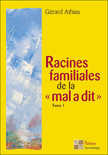 Couverture du livre « Racines familiales de la mal a dit Tome 1 » de Gerard Athias aux éditions Pictorus