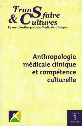 Couverture du livre « Revue Transfaire & Cultures N.1 ; Anthropologie Médicale Clinique Et Compétence Culturelle » de Revue Transfaire & Cultures aux éditions Francoise Et Eugene Minkowski