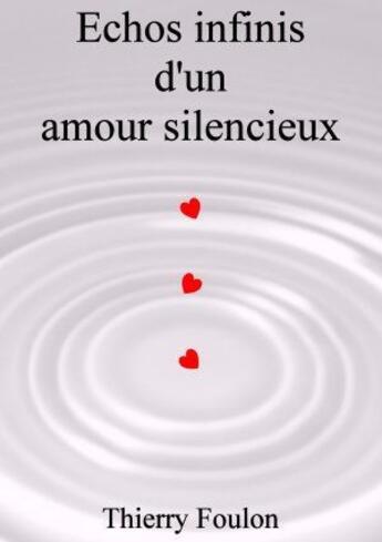 Couverture du livre « Échos infinis d'un amour silencieux » de Thierry Foulon aux éditions Amours De Fantasy