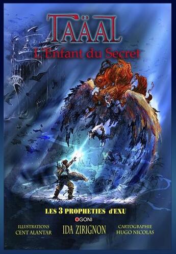 Couverture du livre « Les 3 prophéties d'Exu t.1 :Taäal, l'enfant du secret » de Ida Zirignon aux éditions Ogoni