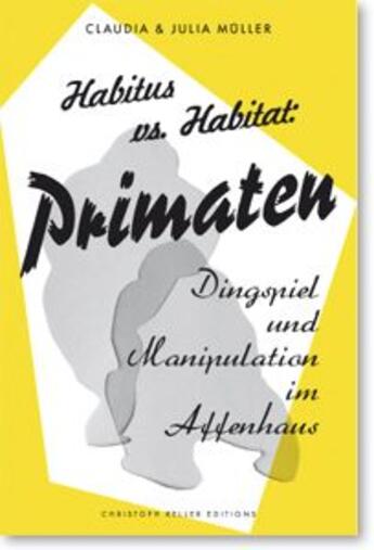 Couverture du livre « Habitus vs. habitat ; primaten » de Claudia Muller et Julia Muller aux éditions Jrp / Ringier