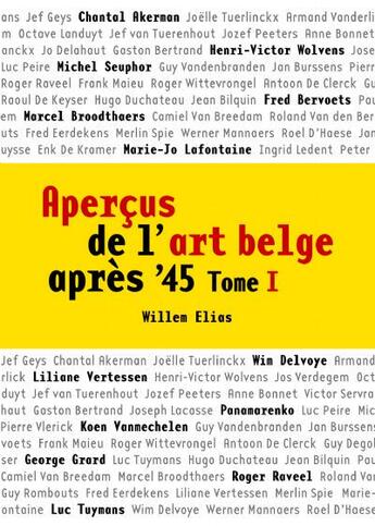 Couverture du livre « Aperçus de l'art belge après'45 t.1 » de Elias Willem aux éditions Snoeck