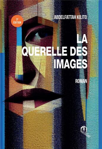 Couverture du livre « La querelle des images (3e édition) » de Abdelfattah Kilito aux éditions Eddif Maroc