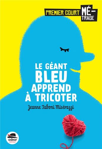 Couverture du livre « Le géant bleu apprend à tricoter » de Jeanne Taboni-Miserazzi aux éditions Oskar