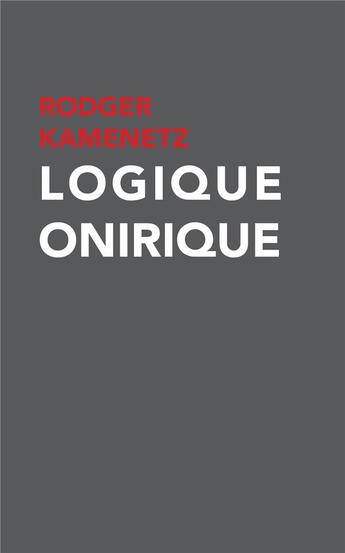 Couverture du livre « Logique onirique » de Kamenetz Rodger aux éditions Pu De Rouen