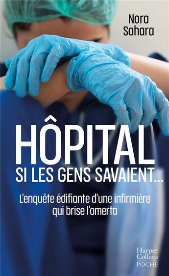 Couverture du livre « Hôpital : si les gens savaient... » de Nora Sahara aux éditions Harpercollins