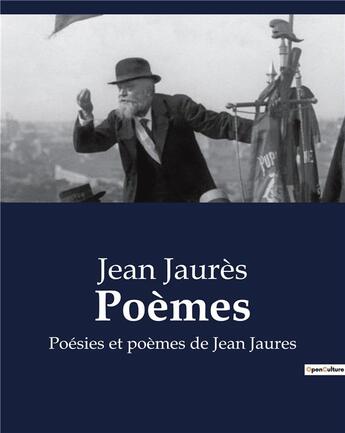 Couverture du livre « Poèmes : Poésies et poèmes en prose de Jean Jaures » de Jean Jaures aux éditions Shs Editions