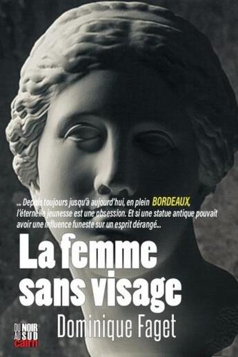 Couverture du livre « La femme sans visage » de Dominique Faget aux éditions Cairn