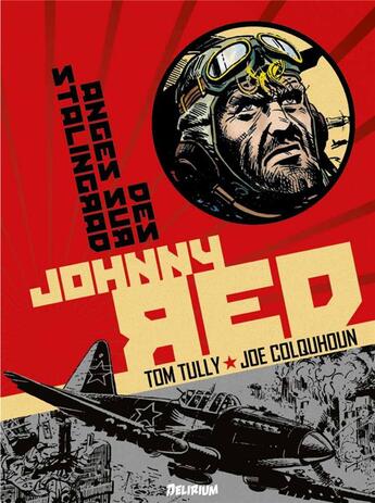 Couverture du livre « Johnny Red t.3 : des anges sur Stalingrad » de Tom Tully et Joe Colquhoun aux éditions Delirium Editions