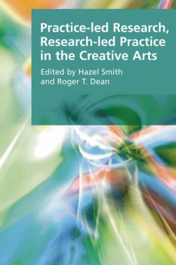 Couverture du livre « Practice-led Research, Research-led Practice in the Creative Arts » de Hazel Smith aux éditions Edinburgh University Press