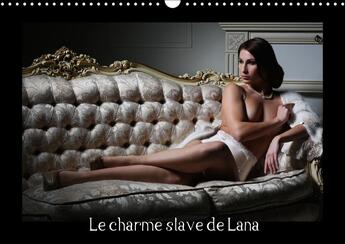 Couverture du livre « Le charme slave de Lana ; calendrier mural 2017 DIN A3 horizontal; » de Venusonearth aux éditions Calvendo