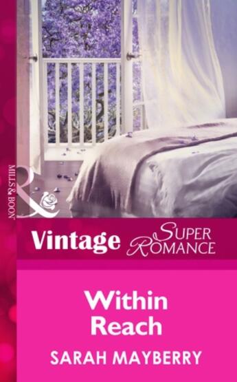 Couverture du livre « Within Reach (Mills & Boon Vintage Superromance) » de Sarah Mayberry aux éditions Mills & Boon Series