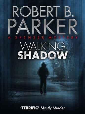 Couverture du livre « Walking Shadow (A Spenser Mystery) » de Robert B. Parker aux éditions Quercus Publishing Digital