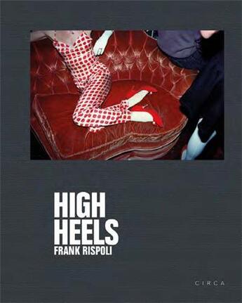 Couverture du livre « Frank Rispoli : high heels » de Frank Rispoli et Erick Bradshaw Hughes aux éditions Circa