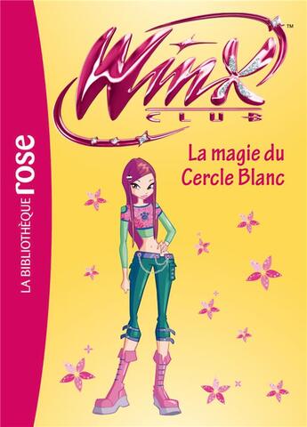 Couverture du livre « Winx Club Tome 35 : la magie du cercle blanc » de Sophie Marvaud aux éditions Hachette Jeunesse