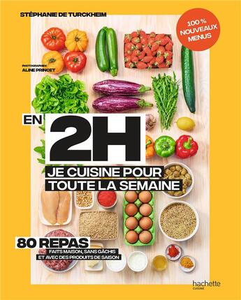 Couverture du livre « En 2h je cuisine pour toute la semaine t.2 ; 80 repas fait maison, sans gachis et avec des produits de saison » de Stephanie De Turckheim et Aline Princet aux éditions Hachette Pratique