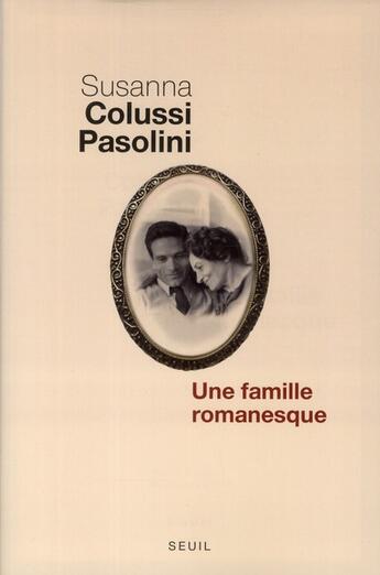 Couverture du livre « Une famille romanesque » de Susanna Colussi Pasolini aux éditions Seuil