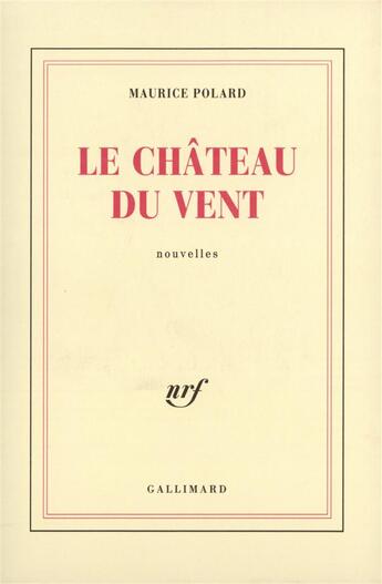 Couverture du livre « Le chateau du vent » de Maurice Polard aux éditions Gallimard