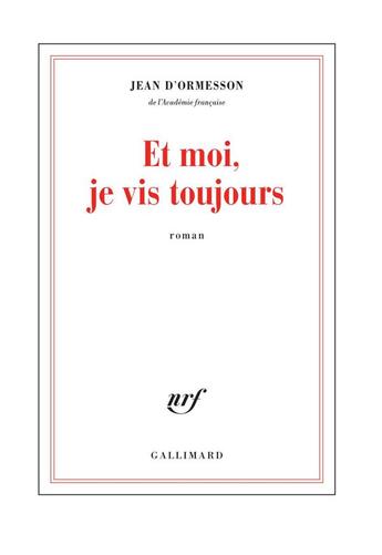 Couverture du livre « Et moi, je vis toujours » de Jean d'Ormesson aux éditions Gallimard