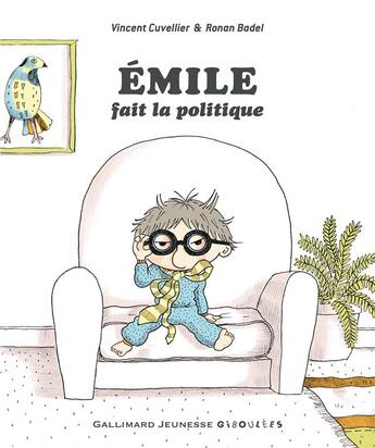 Couverture du livre « Emile fait la politique » de Ronan Badel et Vincent Cuvellier aux éditions Gallimard Jeunesse Giboulees
