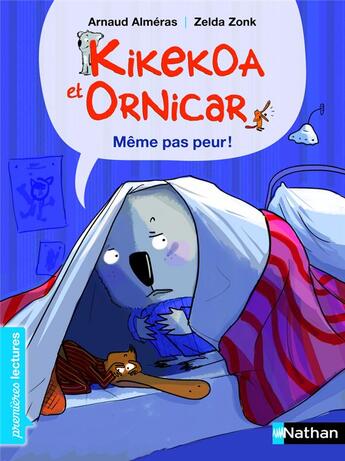 Couverture du livre « Kikekoa et Ornicar ; même pas peur! » de Arnaud Almeras et Zelda Zonk aux éditions Nathan