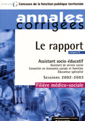 Couverture du livre « Annales corrigees : le rapport ; assistant socio-educatif » de  aux éditions Documentation Francaise