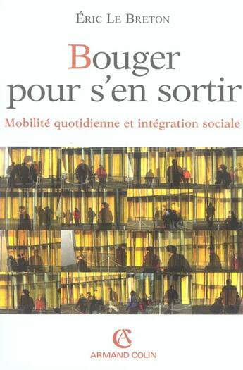 Couverture du livre « Bouger pour s'en sortir ; mobilité quotidienne et intégration sociale » de Eric Le Breton aux éditions Armand Colin