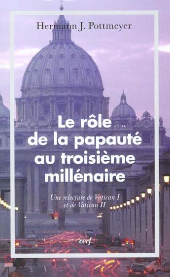 Couverture du livre « Le role de la papaute au troisieme millenaire » de Pottmeyer Hermann J. aux éditions Cerf