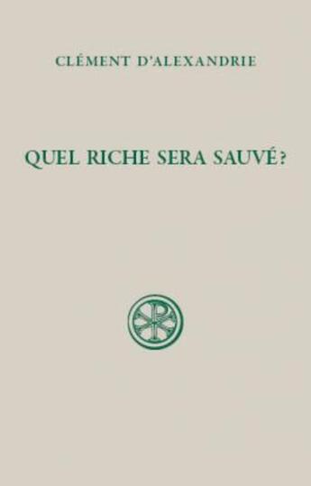 Couverture du livre « Quel riche sera sauvé ? » de Clement D' Alexandrie aux éditions Cerf