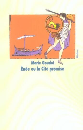 Couverture du livre « Enee ou la cite promise » de Goudot/Rapaport aux éditions Ecole Des Loisirs