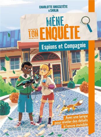 Couverture du livre « Mène ton enquête : espions et compagnie » de Shiilia et Charlotte Grossetete aux éditions Fleurus