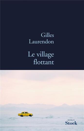 Couverture du livre « Le village flottant » de Gilles Laurendon aux éditions Stock