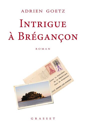 Couverture du livre « Intrigue à Brégançon » de Adrien Goetz aux éditions Grasset