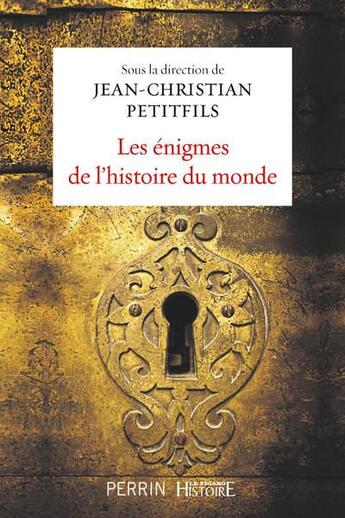 Couverture du livre « Les énigmes de l'histoire du monde » de  aux éditions Perrin